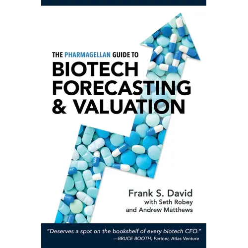 The Pharmagellan Guide to Biotech Forecasting and Valuation - Paperback