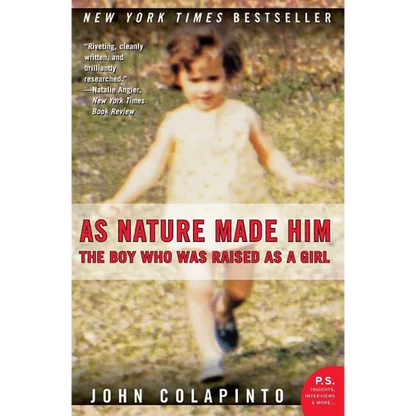 As Nature Made Him: The Boy Who Was Raised as a Girl - Paperback