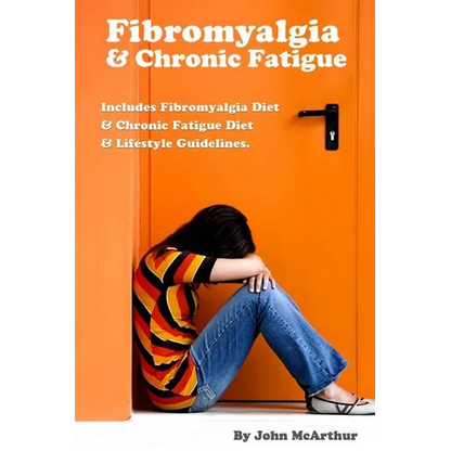 Fibromyalgia And Chronic Fatigue: A Step-By-Step Guide For Fibromyalgia Treatment And Chronic Fatigue Syndrome Treatment. Includes Fibromyalgia Diet A - Paperback
