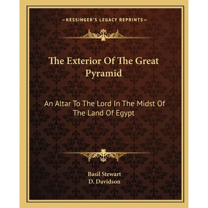 The Exterior Of The Great Pyramid: An Altar To The Lord In The Midst Of The Land Of Egypt - Paperback
