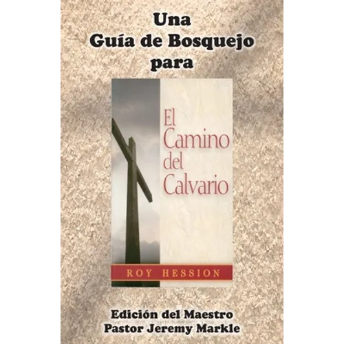 Una Guía de Bosquejo para EL CAMINO DEL CALVARIO de Roy Hession (Edición del Maestro) - Paperback