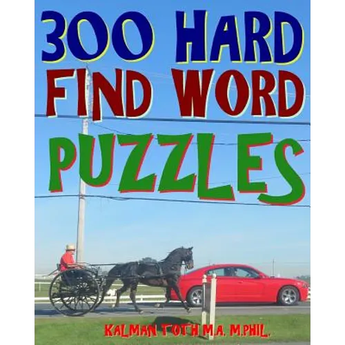 300 Hard Find Word Puzzles: Challenging & Entertaining Themed Word Search Puzzles - Paperback