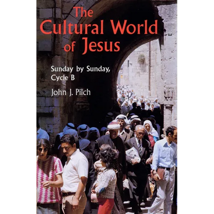 The Cultural World of Jesus: Sunday by Sunday, Cycle B - Paperback