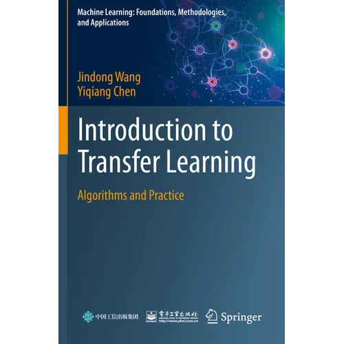 Introduction to Transfer Learning: Algorithms and Practice - Paperback