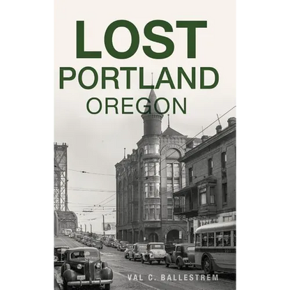 Lost Portland, Oregon - Hardcover