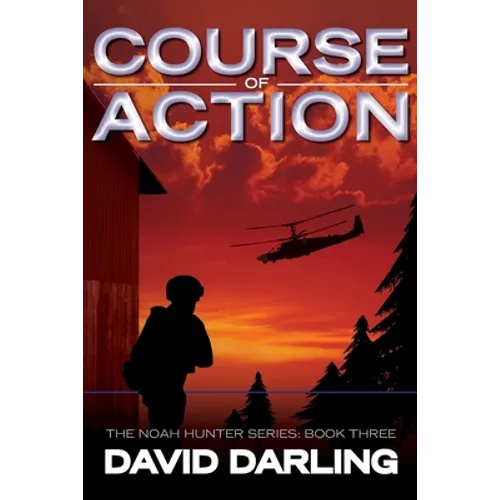 Course of Action: The Noah Hunter Series: Book Three - Paperback