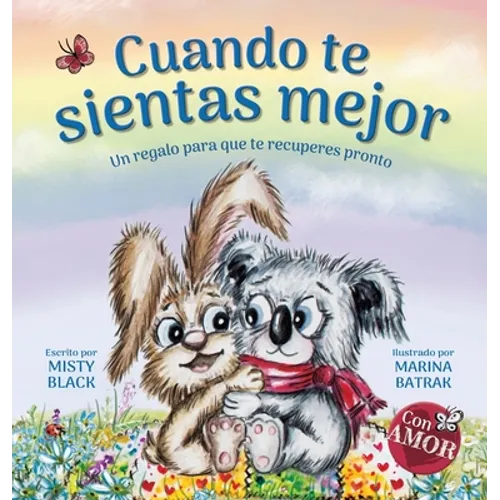 Cuando te sientas mejor: Un regalo para que te recuperes pronto (When You Feel Better Spanish Edition) - Hardcover