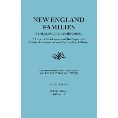 New England Families: Genealogical and Memorial. a Record of the Achievements of Her People in the Making of Commonwealths and the Founding - Paperback