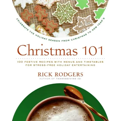 Christmas 101: Celebrate the Holiday Season from Christmas to New Year's - Paperback
