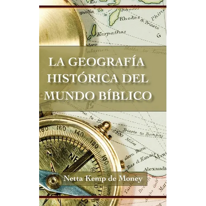 La Geografía Histórica del Mundo Bíblico - Paperback