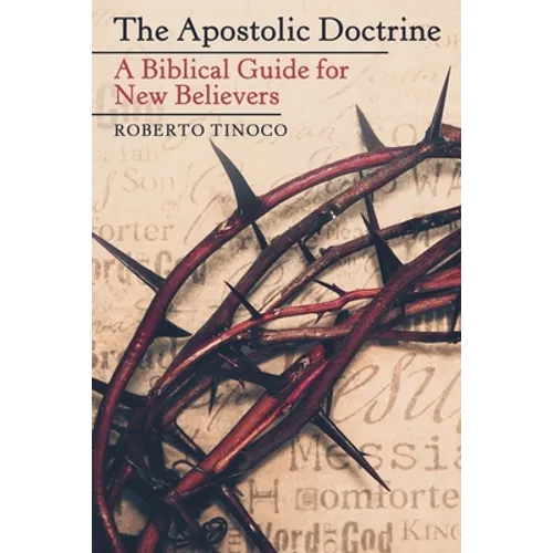 The Apostolic Doctrine: A Biblical Guide for New Believers - Paperback