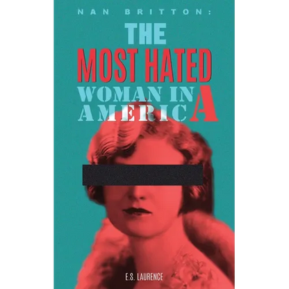 Nan Britton: The Most Hated Woman in America - Paperback