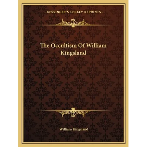 The Occultism Of William Kingsland - Paperback