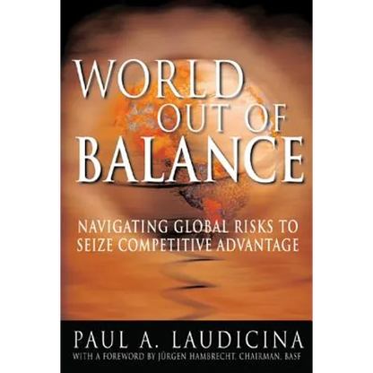 World Out of Balance: Navigating Global Risks to Seize Competitive Advantage - Hardcover