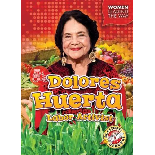 Dolores Huerta: Labor Activist - Library Binding