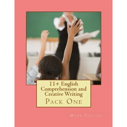 11+ English Comprehension and Creative Writing: Pack One - Paperback