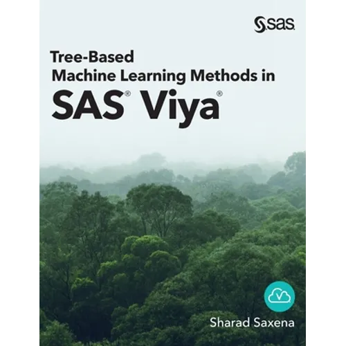Tree-Based Machine Learning Methods in SAS Viya - Hardcover