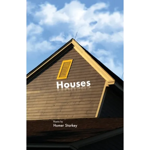 Houses: Poems by Homer Starkey - Paperback