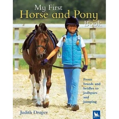 My First Horse and Pony Book: From Breeds and Bridles to Jodhpurs and Jumping - Hardcover