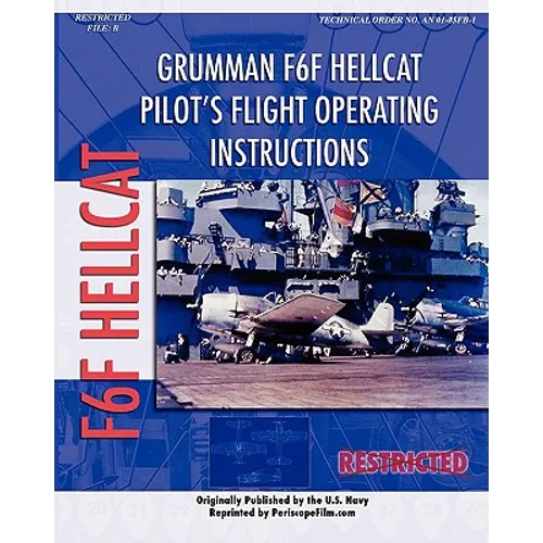 Grumman F6F Hellcat Pilot's Flight Operating Instructions - Paperback