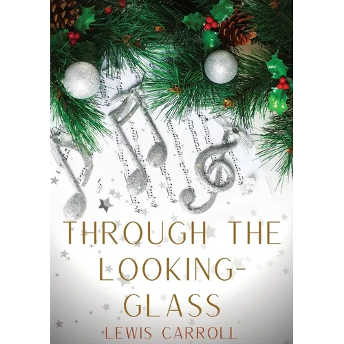 Through the Looking-Glass: A 1871 novel by Lewis Carroll and the sequel to Alice's Adventures in Wonderland (1865): Alice again enters a fantastical w - Paperback