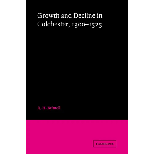 Growth and Decline in Colchester, 1300-1525 - Paperback