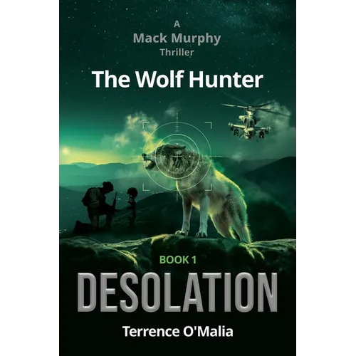 The Wolf Hunter: Desolation: Book 1 in the Mack Murphy Series - Paperback