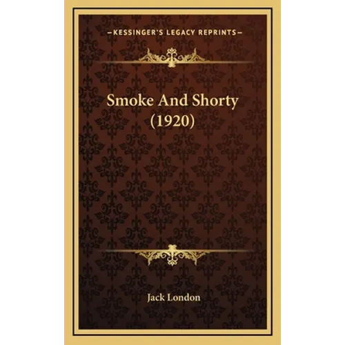 Smoke And Shorty (1920) - Hardcover