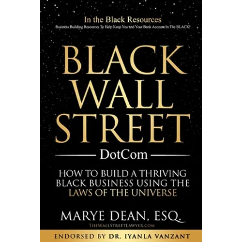 Black Wall Street DotCom: How to Build a Thriving Black Business Using the Laws of the Universe - Paperback