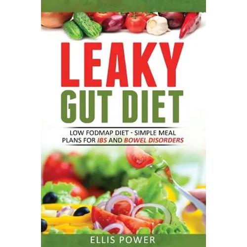 Leaky Gut Diet: Understand Leaky Gut Syndrome - Recipes and Meal Plans - Paperback