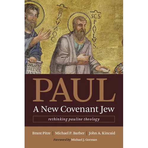 Paul, a New Covenant Jew: Rethinking Pauline Theology - Paperback