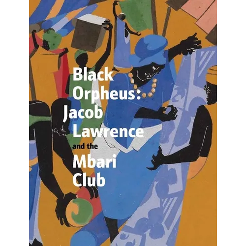 Black Orpheus: Jacob Lawrence and the Mbari Club - Hardcover