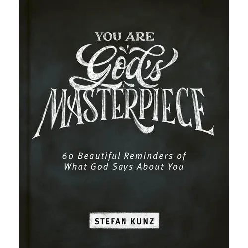 You Are God's Masterpiece - 60 Beautiful Reminders of What God Says about You - Hardcover