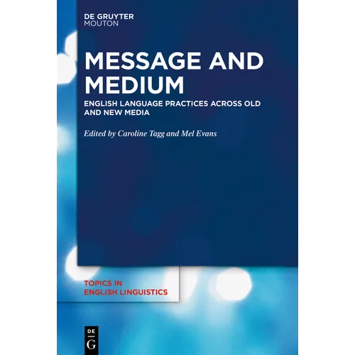 Message and Medium: English Language Practices Across Old and New Media - Paperback