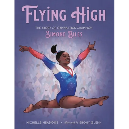 Flying High: The Story of Gymnastics Champion Simone Biles - Hardcover