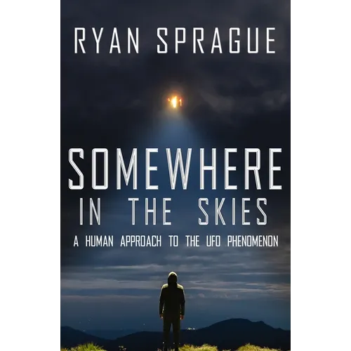 Somewhere in the Skies: A Human Approach to the UFO Phenomenon - Paperback
