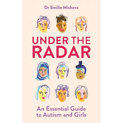 Under the Radar: An Essential Guide to Autism and Girls - Paperback