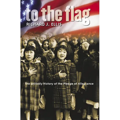 To the Flag: The Unlikely History of the Pledge of Allegiance - Paperback