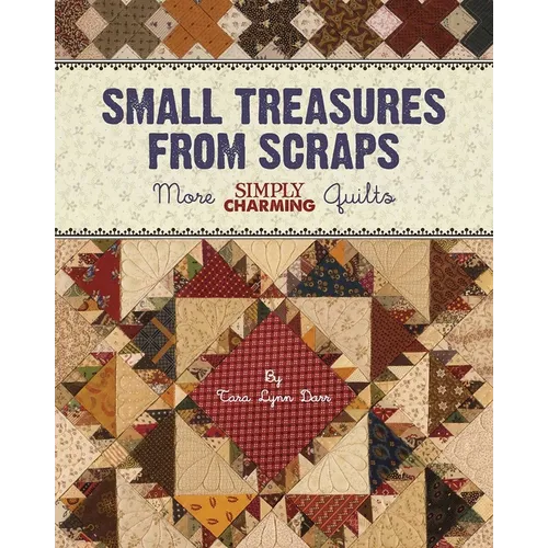 Small Treasures from Scraps: More Simply Charming Quilts - Paperback