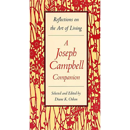 A Joseph Campbell Companion: Reflections on the Art of Living - Paperback