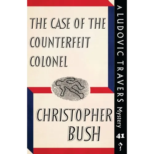 The Case of the Counterfeit Colonel: A Ludovic Travers Mystery - Paperback