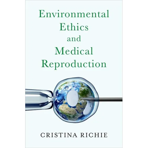 Environmental Ethics and Medical Reproduction - Hardcover