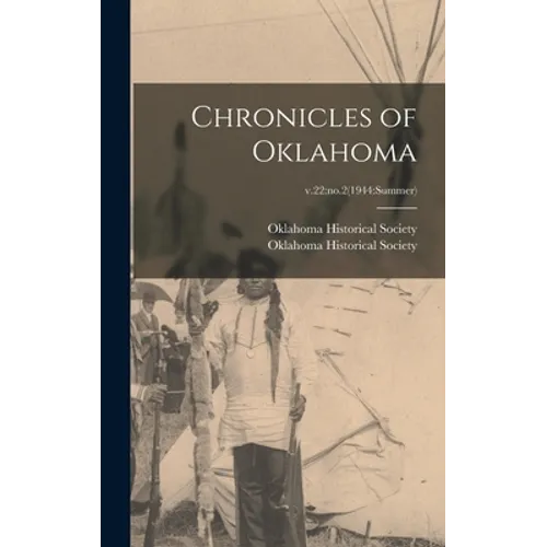 Chronicles of Oklahoma; v.22: no.2(1944: summer) - Hardcover