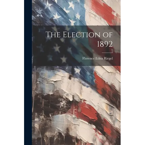 The Election of 1892 - Paperback
