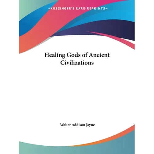 Healing Gods of Ancient Civilizations - Paperback