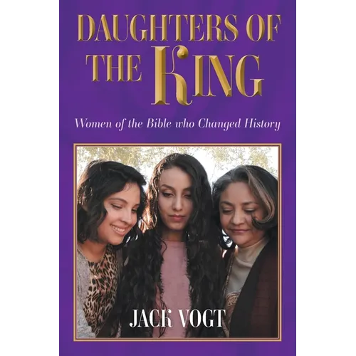 Daughters of the King: Women of the Bible who Changed History - Paperback