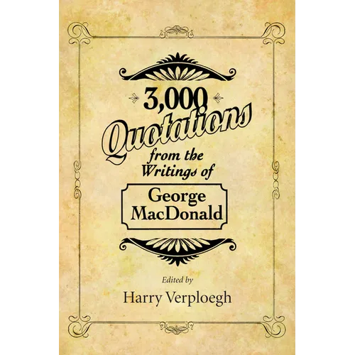 3,000 Quotations from the Writings of George MacDonald - Hardcover