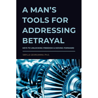 A Man's Tools for Addressing Betrayal - Paperback