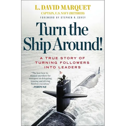 Turn the Ship Around!: A True Story of Turning Followers Into Leaders - Hardcover