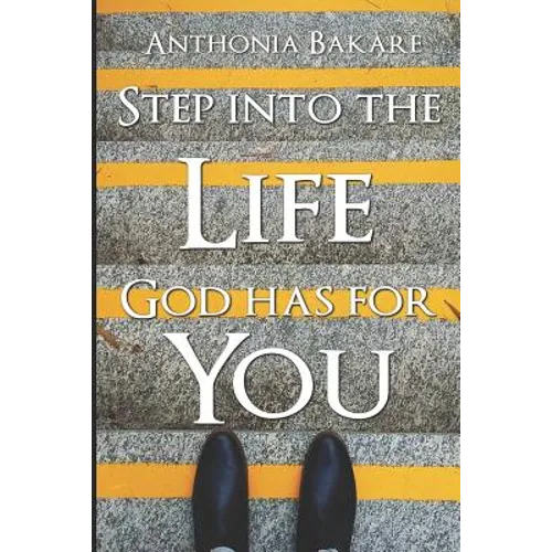 Step Into the Life God Has for You - Paperback